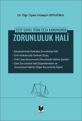 5237 Sayılı Türk Ceza Kanununda Zorunluluk Hali Hüseyin Ertuğrul
