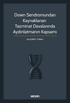 Down Sendromundan Kaynaklanan Tazminat Davalarında Aydınlatmanın Kapsa