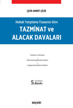 Tazminat ve Alacak Davaları 5.baskı ( ÇELİK ) Çelik Ahmet Çelik