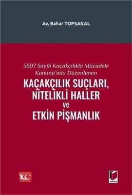 5607 Sayılı Kaçakçıkla Mücadele Kanunu'nda Düzenlenen Kaçakçılık Suçla