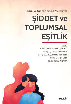 Şiddet ve Toplumsal Eşitlik ( ÇAKMUT-DERİCİLER-YAKUPPUR-ÖZER-YILDIRIM 