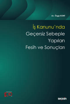 İş Kanunu'nda Geçersiz Sebeple Yapılan Fesih ve Sonuçları ( KONT ) Özg