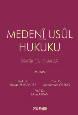 Medeni Usul Hukuku Pratik Çalışmaları 24.BASKI Prof. Dr. Hakan PEKCANI