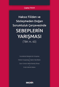 Haksız Fiilden ve Sözleşmeden Doğan Sorumluluk Çerçevesinde;Sebeplerin Yarışması