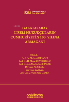Galatasaray Liseli Hukukçuların Cumhuriyetin 100. Yılına Armağanı Prof