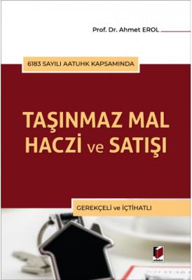 Taşınmaz Mal Haczi ve Satışı Gerekçeli ve İçtihatlı Doç. Dr. Ahmet Ero