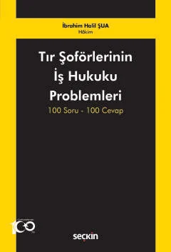 Tır Şoförlerinin İş Hukuku Problemleri İbrahim Halil ŞUA