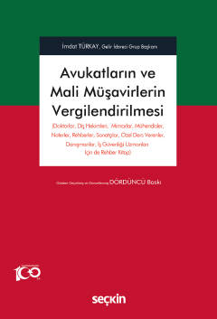 Avukatların ve Mali Müşavirlerin Vergilendirilmesi 4.BASKI İmdat Türka