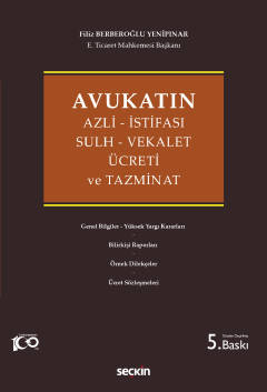 Avukatın Azli – İstifası – Sulh – Vekalet Ücreti ve Tazminat 5.BASKI (