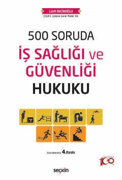 500 Soruda İş Sağlığı ve Güvenliği Hukuku 4.baskı