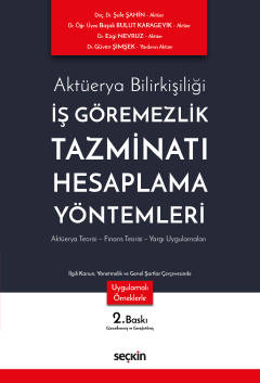 İş Görememezlik Tazminatı Hesaplama Yöntemleri 2.BASKI ( ŞAHİN-KARAGEY