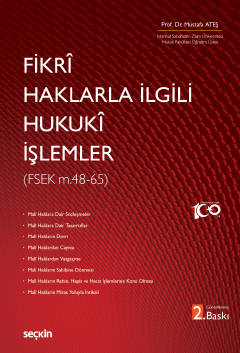 Fikrî Haklarla İlgili Hukukî İşlemler 2.BASKI Prof. Dr. MUSTAFA ATEŞ