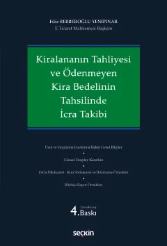 Kiralananın Tahliyesi ve Ödenmeyen Kira Bedelinin Tahsilinde İcra Takibi 4.BASKI