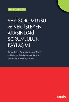 Veri Sorumlusu ve Veri İşleyen Arasındaki Sorumluluk Paylaşımı ( BAKIR