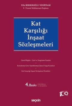 Kat Karşılığı İnşaat Sözleşmeleri 4.BASKI Filiz BERBEROĞLU YENİPINAR