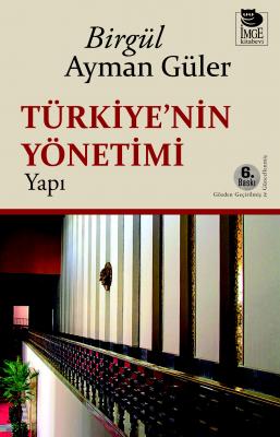 Türkiye'nin Yönetimi - Yapı 6.baskı ( GÜLER ) Birgül Ayman Güler