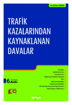 TRAFİK KAZALARINDAN KAYNAKLANAN DAVALAR (6.BASKI)