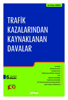 Trafik Kazalarından Kaynaklanan Davalar 6.BASKI Erhan GÜNAY