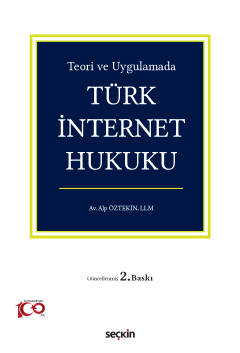 Türk İnternet Hukuku 2.BASKI ( ÖZTEKİN ) Alp Öztekin