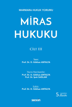 Miras Hukuku Cilt III 5.baskı ( Antalya ) Prof. Dr. O. Gökhan Antalya