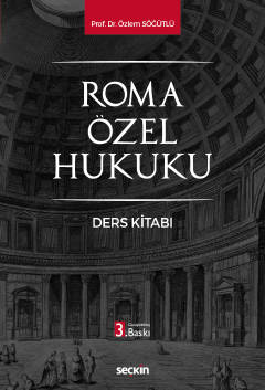 Roma Özel Hukuku 3.BASKI ( SÖĞÜTLÜ ) Prof. Dr. Özlem Söğütlü