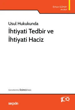 İhtiyati Tedbir ve İhtiyati Haciz 3.BASKI Erhan GÜNAY