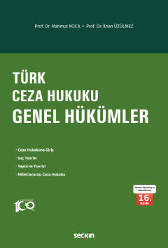 Türk Ceza Hukuku Genel Hükümler 16.BASKI Prof. Dr. Mahmut Koca