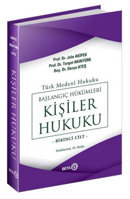 Türk Medeni Hukuku - Başlangıç Hükümleri - Kişiler Hukuku (I.Cilt) 18.