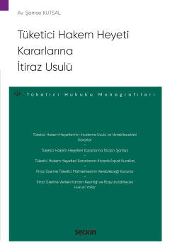 Tüketici Hakem Heyeti Kararlarına İtiraz Usulü ( KUTSAL ) Şemse Kutsal