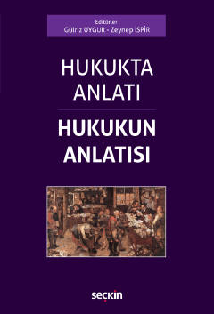 Hukukta Anlatı – Hukukun Anlatısı ( UYGUR-İPSİR ) Gülriz Uygur