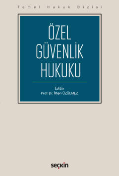 Özel Güvenlik Hukuku (THD) ( ÇAĞLAYAN-AKKAŞ-KOCA-ÜZÜLMEZ ) Prof. Dr. R