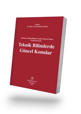Kütahya Teknik Bilimler Meslek Yüksek Okulu Projeksiyonuyla Teknik Bilimlerde Güncel Konular (E-Kitap)