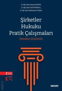 Şirketler Hukuku Pratik Çalışmaları 2.baskı Dr. Setenay YAĞMUR