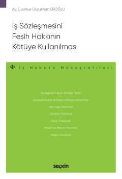 İş Sözleşmesini Fesih Hakkının Kötüye Kullanılması