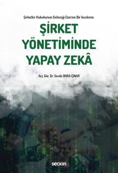 Şirket Yönetiminde Yapay Zekâ ( ÇINAR ) Sevda Bora Çınar