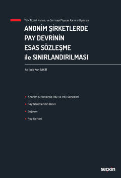 Anonim Şirketlerde Pay Devrinin Esas Sözleşme ile Sınırlandırılması ( 