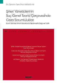 Şirket Yöneticilerinin Suç Genel Teorisi Çerçevesinde Ceza Sorumlulukları