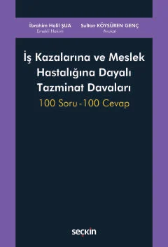 İş Kazalarına ve Meslek Hastalığına Dayalı Tazminat Davaları