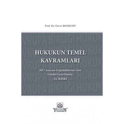 HUKUKUN TEMEL KAVRAMLARI 14.baskı ( bozkurt ) Prof. Dr. Enver BOZKURT