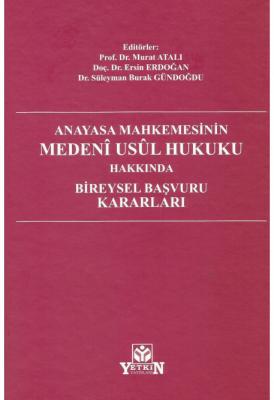 Anayasa Mahkemesinin Medeni Usul Hukuku Hakkında Bireysel Başvuru Kararları