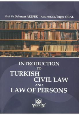 Introductıon To Turkısh Cıvıl Law And Law Of Persons ( ORAL-AKİPEK ) D