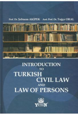 Introductıon To Turkısh Cıvıl Law And Law Of Persons ( AKİPEK-ORAL ) P