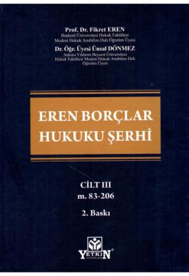 Eren Borçlar Hukuku Şerhi Cilt I - III (3 Cilt) 2.BASKI Prof. Dr. Fikr