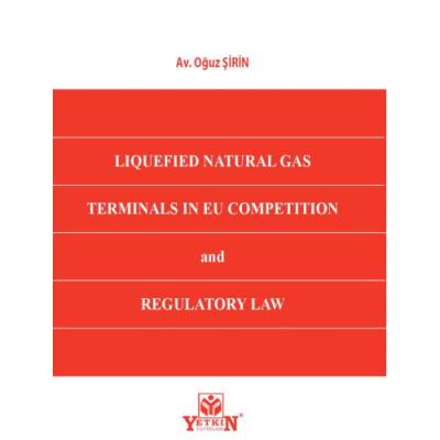 Liquefied Natural Gas Terminals in Eu Competiton and Regulatory Law ( 