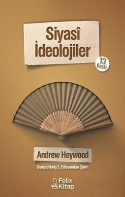 Siyasi İdeolojiler 13.BASKI ( HEYWOOD ) Andrew Heywood