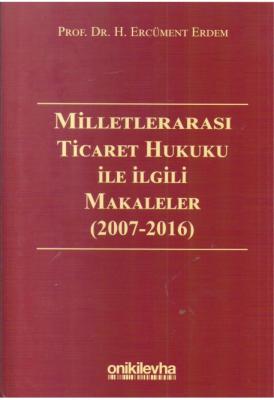 Milletlerarası Ticaret Hukuku ile İlgili Makaleler ( 2007-2016)