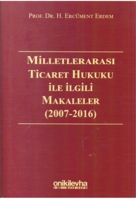 Milletlerarası Ticaret Hukuku İle İlgili Makaleler (2007-2016) ( ERDEM