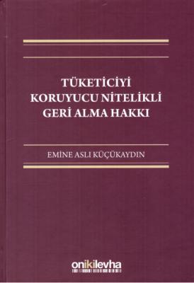 Tüketiciyi Koruyucu Nitelikli Geri Alma Hakkı