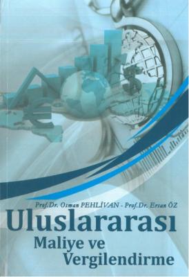 Uluslararası Maliye ve Vergilendirme 2.BASKI ( PEHLİVAN-ÖZ ) Prof. Dr.