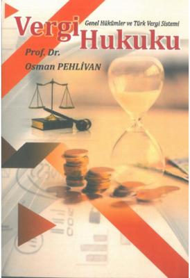 Vergi Hukuku 9.BASKI ( PEHLİVAN ) Prof. Dr. Osman Pehlivan
